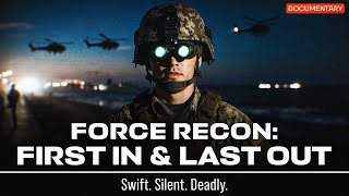 Force Recon Marines: First In, Last Out | Military Documentary