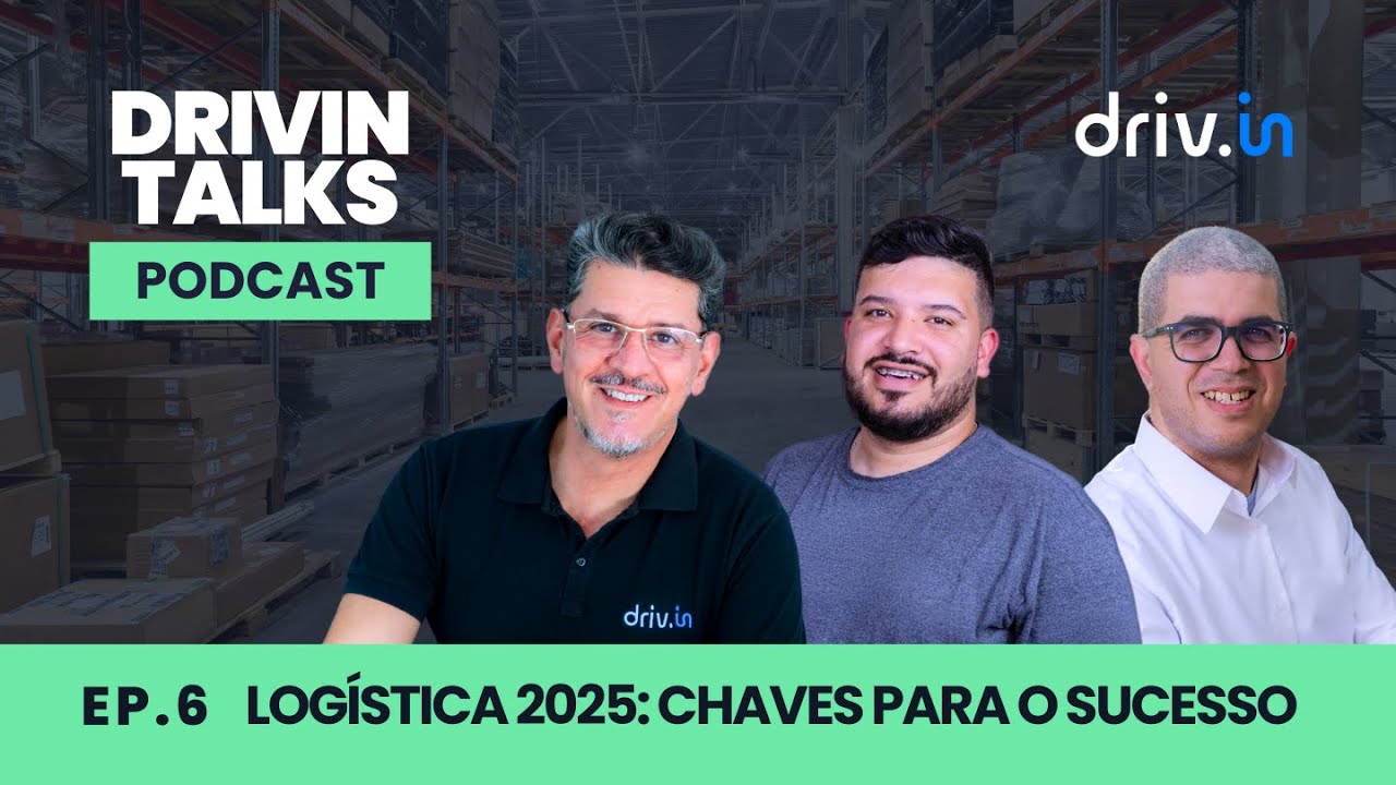 Drivin Talks: Logística 2025 – Chaves para o Sucesso | Ep 6