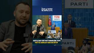 KARTAL'DAN YENİ PARTİ KONGRESİNE TEPKİ: YENİ TEK ADAMLAR YARATAN SİSTEM