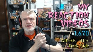 Muse - The Dark Side : My Reaction Videos #1,670