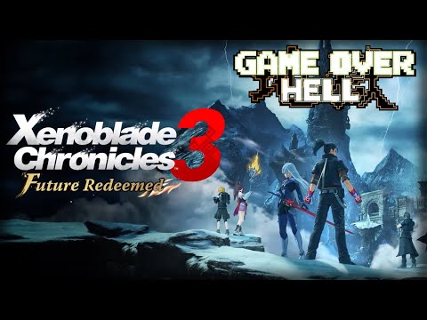 Game Over Hell - Xenoblade Chronicles 3: Future Redeemed review