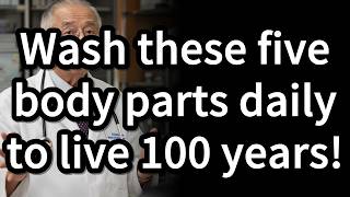 Wash These 5 Body Parts Daily To Live 100 Years And Boost Your Health Naturally!