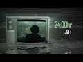 JITT 24 Hr Lyric Video