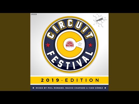 Circuit Festival 2019 Edition Mixed by Nacho Chapado & Ivan Gomez (Mixed by Nacho Chapado &...