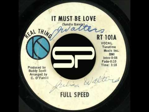 RARE DEEP SOUL 45t - FULL SPEED - It Must Be Love - 1973 Real Thing