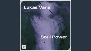 Lukas Vane - Soul Power (Extended Mix) video