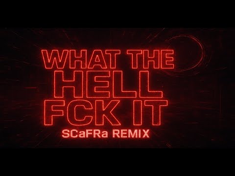 ScaFra - Waht the  hell FCK IT  ( ScaFra Remix )