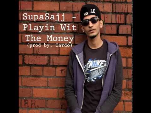 SupaSajj - Playin Wit The Money