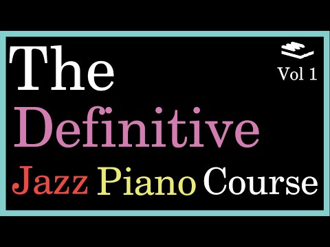 The Definitive Jazz Piano Course || Lesson 1: Take the "A" Train