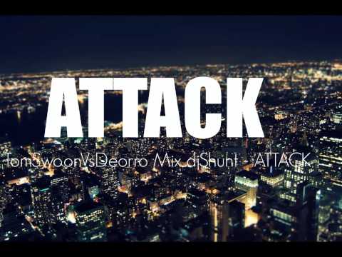 TomSwoonVsDeorro Mix djShunt - ATTACK