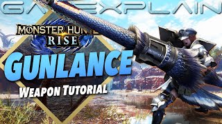 Monster Hunter Rise - Gunlance Tutorial (Beginner Friendly Guide)