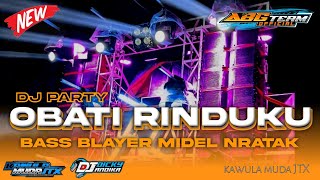 Download lagu DJ PARTY OBATI RINDUKU BASS BLAYER MIDEL NRATAK ‼️ BY KAWULA MUDA JTX ‼️ mp3