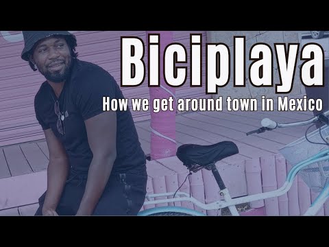 Using Biciplaya To Get Around Town | Living In Playa Del Carmen