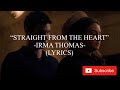 Straight From The Heart - Irma Thomas (Lyrics) - The Last Letter From Your Lover
