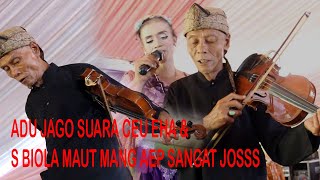 Download lagu ADU JAGO SUARA CEU EHA & S BIOLA MAUT MANG AEP SANGAT JOSSS mp3