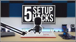 5 Setup Hacks! (#21)