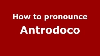 How to pronounce Antrodoco