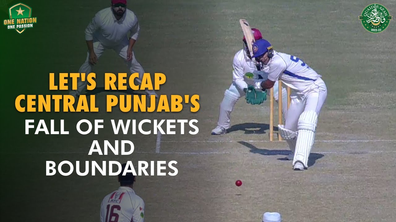 Let's Recap Central Punjab's Fall of Wickets And Boundaries | Quaid-e-Azam Trophy | PCB | MA2T