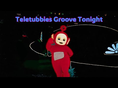Teletubbies Groove Tonight