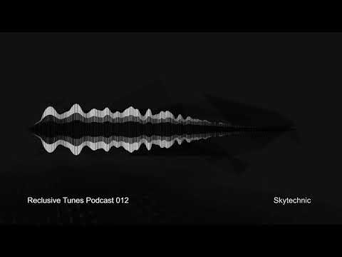 Reclusive Tunes Podcast 012 - Skytechnic • Techno •