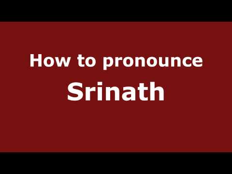 How to pronounce Srinath