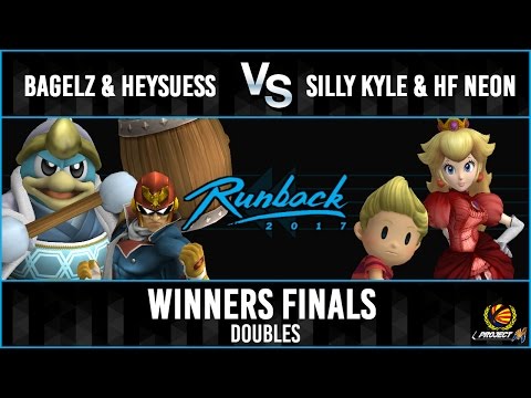 Runback 2017 Winners Finals: Silly Kyle & HF Neon vs ilovebagelz & Heysuess