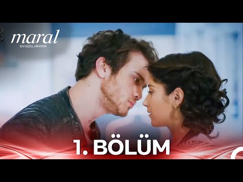 Maral: En Güzel Hikayem - 1. Bölüm