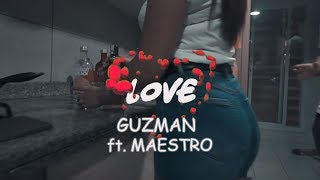 GUZMAN - Love feat. MAESTRO (Prod. ZAIRI)