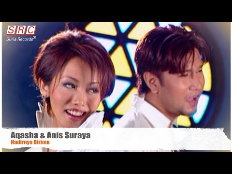 Aqasha & Anis Suraya - Hadirnya Dirimu (Official Music Video)