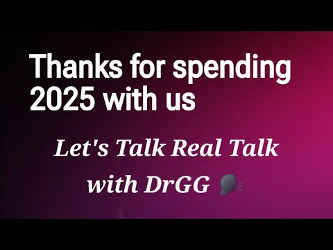 LET'S TALK REAL TALK with DrGG 🗣 Farewell