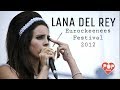 Lana Del Rey - Eurockeenees Festival 2012 (Full Concert - Edited)