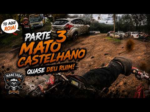 MATO CASTELHANO – PARTE 3 FINAL | MUITO BARRO E MUITO PERRENGUE!
