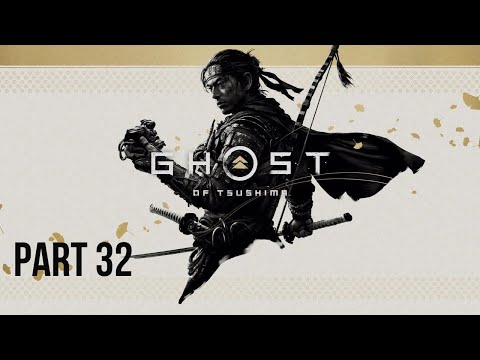 GHOST OF TSUSHIMA Gameplay Walkthrough Part 32 - No Commentary