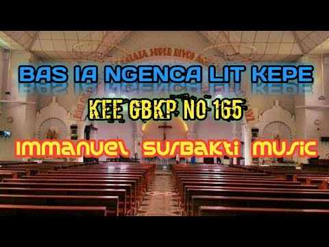 Bas Ia Ngenca Lit Kepe || KEE No 165. #kee #gbkp #lagurohani #lagukee #generasimudamenjadiberkat.