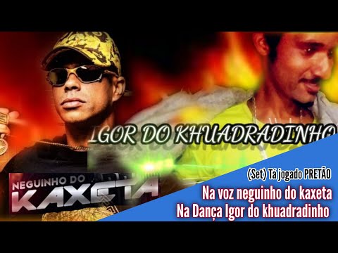 (Set Tá Jogado Pretão) Dançarino Igor do khuadradinho 🔥
