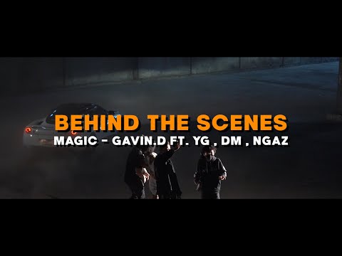 GAVIN.D - M4GIC Ft. YOUNGGU, NGAZ YB & DIAMOND MQT (Behind The Scenes)