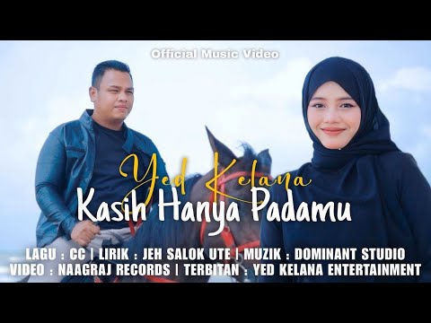 Kasih Hanya Padamu - Yed Kelana || Official Music Video