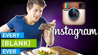 EVERY INSTAGRAM EVER