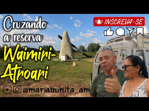 CRUZANDO A RESERVA WAIMIRI-ATROARI RUMO A SÃO LUIZ DO ANAUÁ – RR