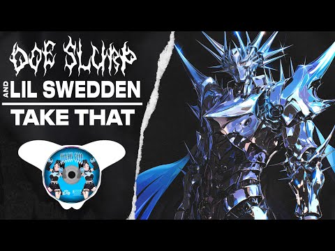 TAKE THAT - Doe Slurp x Lil Swedden