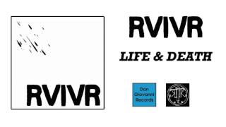 RVIVR - Life &amp; Death (Official Audio)