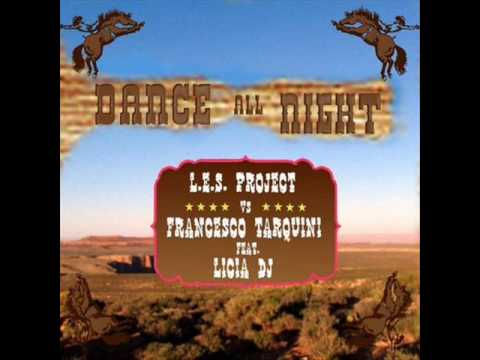 L.E.S. Project vs. Francesco Tarquini feat. Licia Dj - Dance All Night (Dj Carmixer & Dj Save Remix)