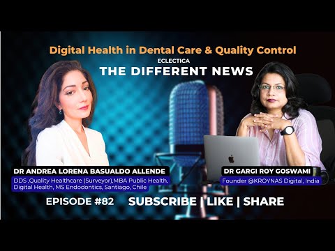 Ep#82 Digital Health in Dental Care & Quality Control with Dr Andrea, Chile
