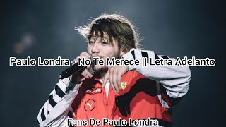 Paulo Londra - No Te Merece || Letra Adelanto