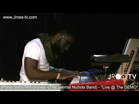 James Ross @ (Piano Solo) Phil Graves - (Jahmal Nichols Band) - www.Jross-tv.com