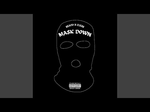 MASK DOWN (feat. Beato Official)