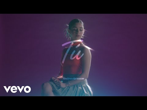 Andrea Grauzas - Tú (Lyric Video)