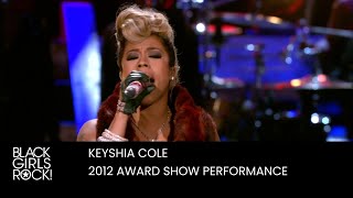 Keyshia Cole Performs at the 2012 BGR! Awards | BLACK GIRLS ROCK!