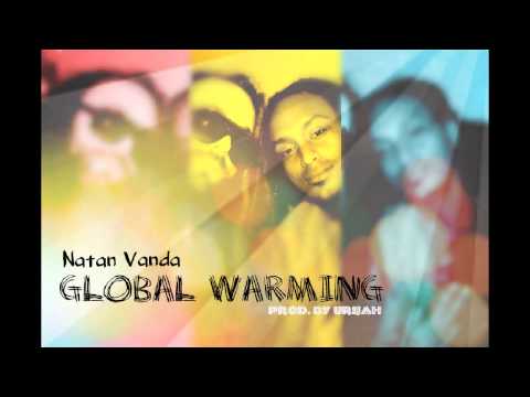 Natan Vanda - Global Warming (Prod. By Urijah)