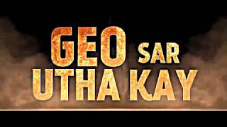 Geo Sar Utha Kay Pakistani Movie Official Trailer 2017